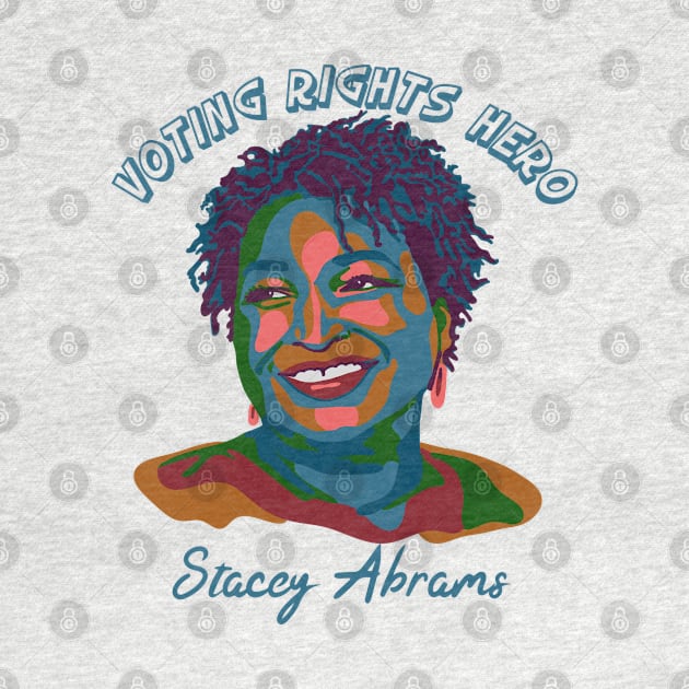 Voting Rights Hero - Stacey Abrams by Slightly Unhinged